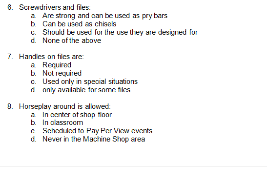6. Screwdrivers and files: a. Are strong and can