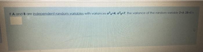 A ond B are independent andet variables with