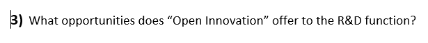 3) What opportunities does Open Innovation" offer