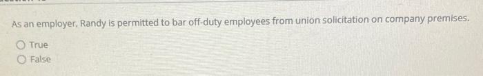 As an employer, Randy is permitted to bar