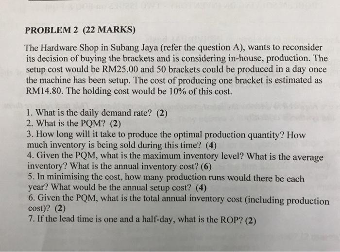 PROBLEM 2 (22 MARKS) The Hardware Shop in Subang