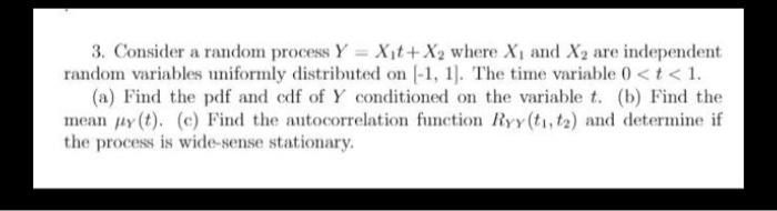 3. Consider a random process Y = X1t+X, where X,