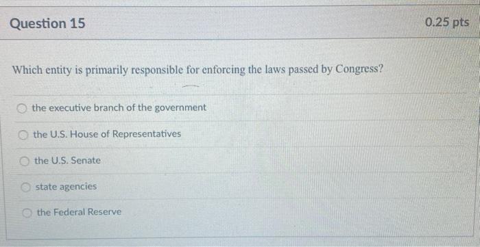 Question 15 0.25 pts Which entity is primarily