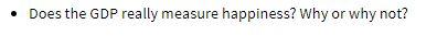 Does the GDP really measure happiness? Why or why