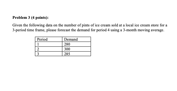 Problem 3 (4 points): Given the following data on