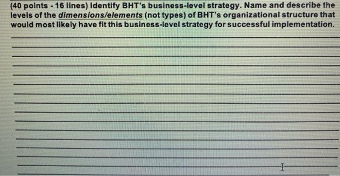 (40 points - 16 lines) Identify BHT's