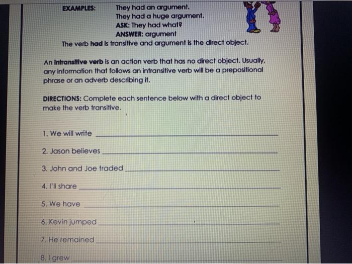 EXAMPLES: They had an argument. They had a huge