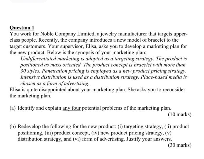 Question 1 You work for Noble Company Limited, a