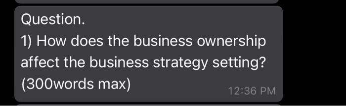 Question. 1) How does the business ownership