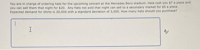 You are in charge of ordering hats for the