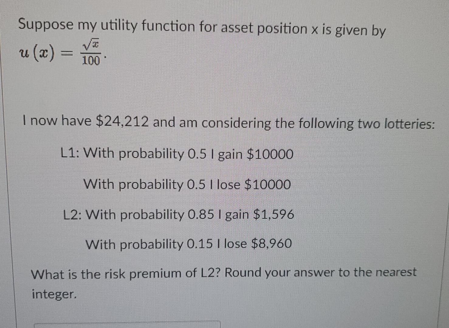 Suppose my utility function for asset position x