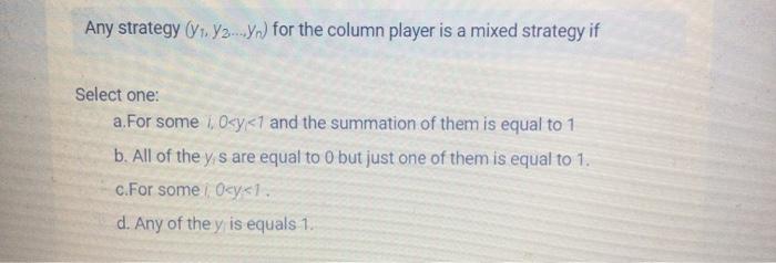 Any strategy () 1.92..Y) for the column player is