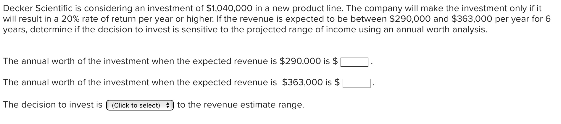 Decker Scientific is considering an investment of