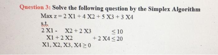 Question 3: Solve the following question by the