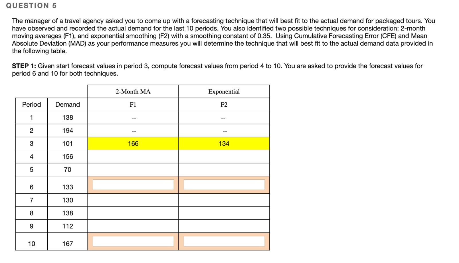 QUESTION 5 The manager of a travel agency asked