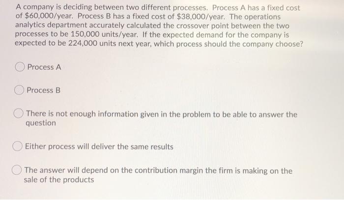 ASAP A company is deciding between two different