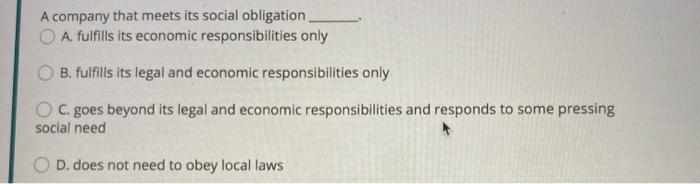 A company that meets its social obligation A.