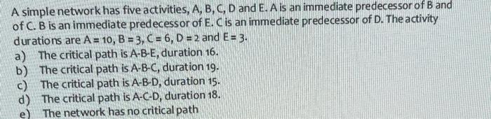 A simple network has five activities, A, B, C, D