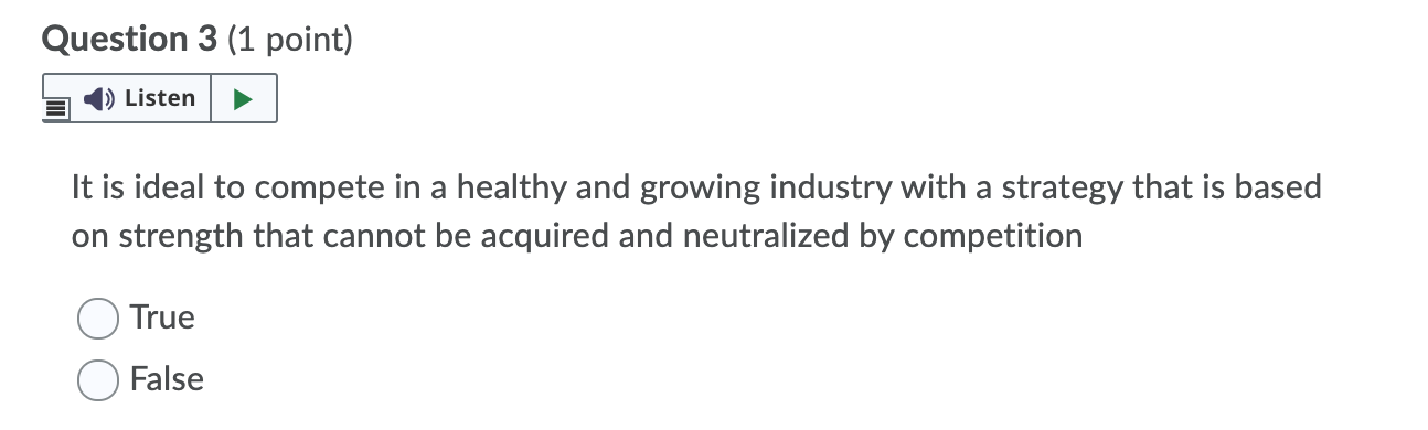 Question 3 (1 point) ) Listen It is ideal to