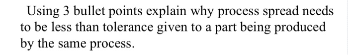Using 3 bullet points explain why process spread
