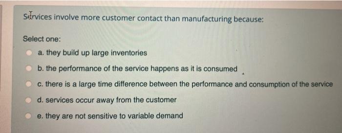 Services involve more customer contact than
