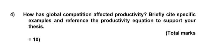 4) How has global competition affected