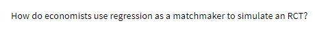 How do economists use regression as a matchmaker