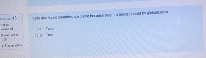Question 13 Less developed countries are losing