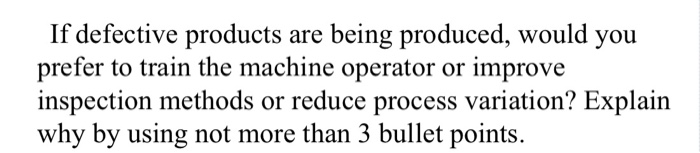 If defective products are being produced, would