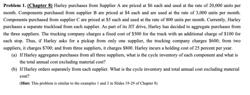 Problem 1. (Chapter 8) Harley purchases from