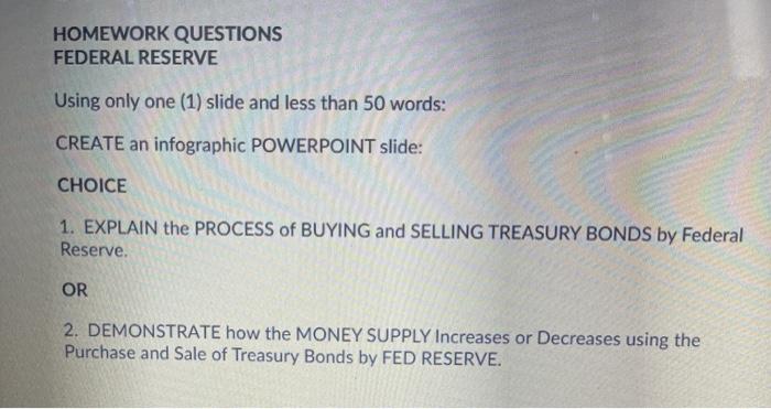 HOMEWORK QUESTIONS FEDERAL RESERVE Using only one
