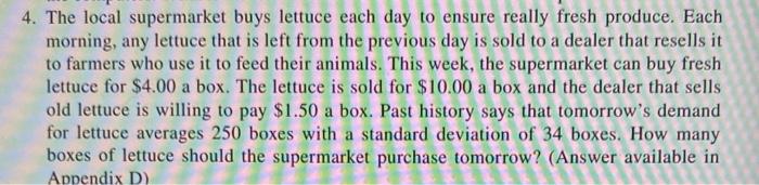 4. The local supermarket buys lettuce each day to