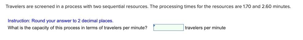 Travelers are screened in a process with two