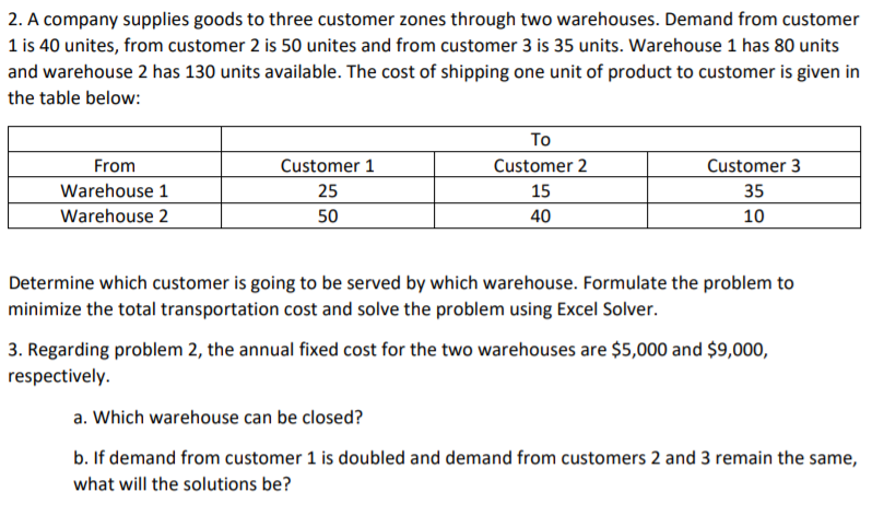 2. A company supplies goods to three customer