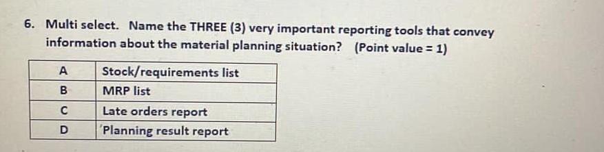 6. Multi select. Name the THREE (3) very