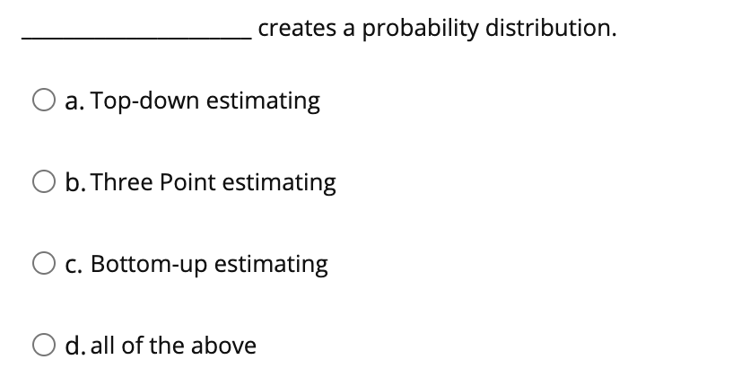 creates a probability distribution. a. Top-down