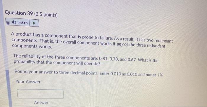 Question 39 (2.5 points) Listen A product has a