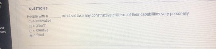 QUESTION 3 mind-set take any constructive