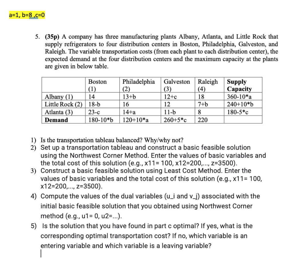 a=1, b=8,c=0 5. (35p) A company has three