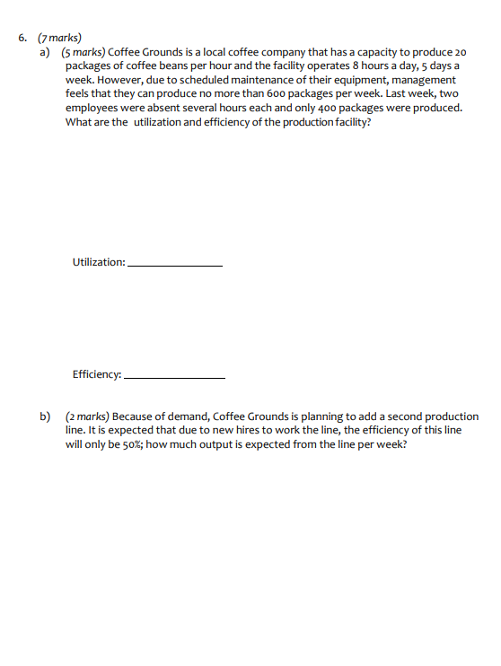 6. (7 marks) a) (5 marks) Coffee Grounds is a