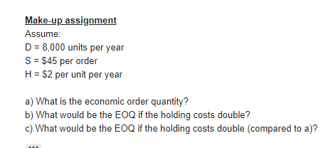 Make-up assignment Assume: : D = 8,000 units per