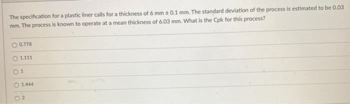 The specification for a plastic liner calls for a