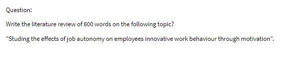 Question: Write the literature review of 600