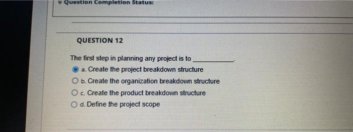 Question Completion Status: QUESTION 12 The first