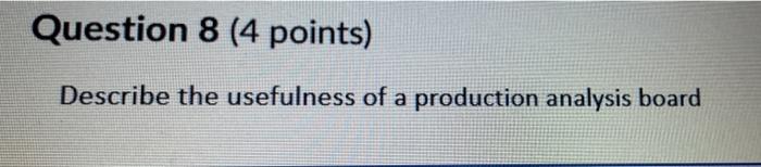 Question 8 (4 points) Describe the usefulness of