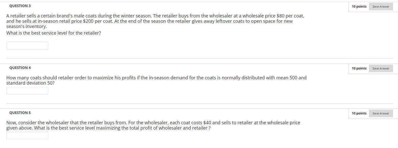 QUESTION 3 10 points Save Answer A retailer sells