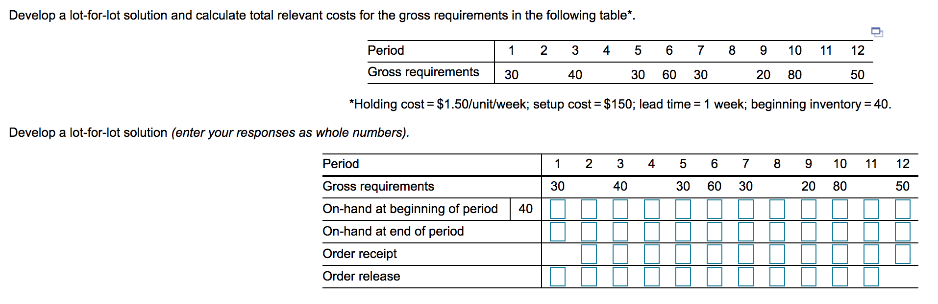 Develop a lot-for-lot solution and calculate