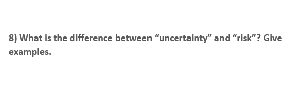 8) What is the difference between "uncertainty"