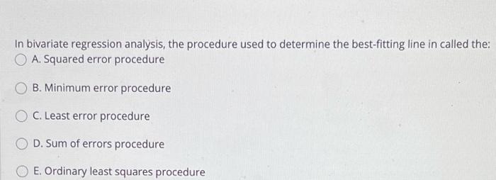 In bivariate regression analysis, the procedure