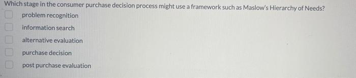 Which stage in the consumer purchase decision